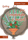 JOC, CREATIVITATE SI MUNCA. QUILLING