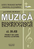 MUZICA BISERICEASCA, clasele IX – XII, proiect de curs