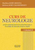 CURS DE NEUROLOGIE pentru studentii Sectiei de Kinetoterapie a Facultatii de Educatie Fizica si Sport Volumul II