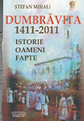 DUMBRAVITA 1411-2011 . ISTORIE, OAMENI, FAPTE