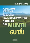 PARTICULARITATI STRUCTURALE SI CALITATIVE ALE FAGETELOR MONTANE NATURALE DIN MUNTII GUTï¿½I