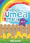 EU SI LUMEA MEA, VOL IV