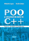 POO si structuri de date in C++.  Teorie, exemple si probleme     