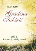 GRADINA IUBIRII VOL. III Razvan si ceilalti bunici