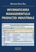 INFORMATIZAREA MANAGEMENTULUI PRODUCTIEI INDUSTRIALE