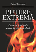 PUTERE EXTREMA. Darurile spirituale nu au incetat niciodata