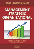 MANAGEMENT STRATEGIC ORGANIZATIONAL. TEORIE SI STUDII DE CAZ. Editia a II-a revizuita si adaugita