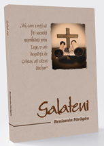 Galateni. Ajutor pentru timpul zilnic de partasie cu Dumnezeu in cuvant