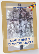 Și-au purtat cu demnitate crucea