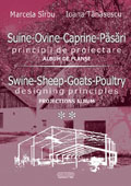 Suine, ovine, caprine, pasari. Principii de proiectare. Album de planse