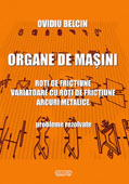 Organe de masini. Roti de frictiune variatoare cu roti de frictiune arcuri metalice. Probleme rezolvate