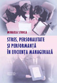 Stres, personalitate si performantele in eficienta manageriala