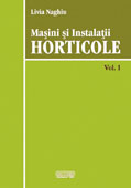 Masini si instalatii horticole, volumul I