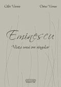 Eminescu: viata unui om singular // Eminescu: The life of a singular man