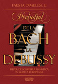 Preludiul de la Bach la Debussy. Reper de scriitura pianistica in muzica europeana    //    The prelude, from Bach to Debussy. A landmark in piano composition in European music