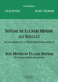 Sisteme de lucrari minime ale solului: al V-lea simpozion cu participare internationala. Soil Minimum Tillage Systems - 5th International Symposium -