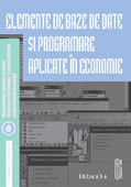 Elemente de baze de date si programare aplicate in economie, editia a III-a
