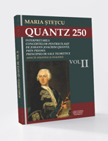 QUANTZ 250: INTERPRETAREA CONCERTELOR PENTRU FLAUT DE JOHANN JOACHIM QUANTZ, PRIN PRISMA PRINCIPIILOR SALE TEORETICE VOLUMUL II ASPECTE STILISTICE ŞI ANALITICE