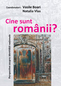 Cine suntem noi, romanii? Studii si eseuri despre identitatea romaneasca in context european // Who are we, Romanians? Studies and essays about Romanian identity in European context