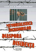 MEMORIALISTICA INCHISORILOR. DIASPORA. DISIDENTA // Prison memoirs. The diaspora. The dissidence