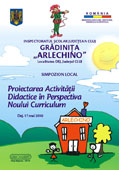 SIMPOZION LOCAL PROIECTAREA ACTIVITATII DIDACTICE IN PERSPECTIVA NOULUI CURRICULUM Dej, 17 mai 2010