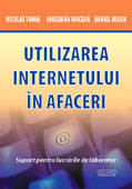 UTILIZAREA INTERNETULUI ÎN AFACERI. Suport pentru lucrarile de laborator