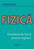 FIZICA. Elemente de fizica pentru ingineri
