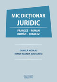 MIC DICÅ¢IONAR JURIDIC FRANCEZ â€“ ROMAN ROMAN â€“ FRANCEZ