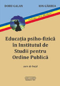 EDUCATIA PSIHO-FIZICA IN INSTITUTUL DE STUDII PENTRU ORDINE PUBLICA. CURS DE BAZA.