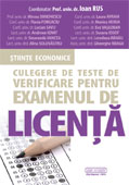 Stiinte Economice. Culegere de teste de verificare pentru examenul de licenta