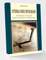 ISTORIA UNEI INTEGRĂRI. AVATARURILE EVOLUȚIEI BISERICII BAPTISTE ÎN TRANSILVANIA