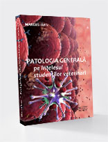 PATOLOGIA GENERALĂ pe înțelesul studenților veterinari
