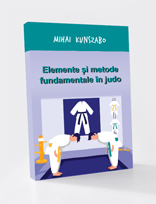 ELEMENTE FUNDAMENTALE ȘI METODE DE BAZĂ ÎN JUDO