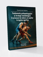 FUNDAMENTE PSIHOPEDAGOGICE ȘI STRATEGII METODOLOGICE ÎN PROCESUL DE INIȚIERE AL COPIILOR ÎN LUPTELE SPORTIVE