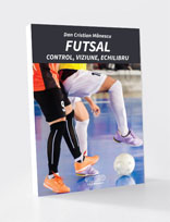 FUTSAL -CONTROL, VIZIUNE, ECHILIBRU