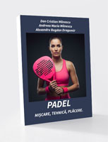 PADEL - MIȘCARE, TEHNICĂ, PLĂCERE