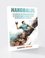 HANDBALUL CA MIJLOC DE EDUCAȚIE FIZICĂ ȘI PROMOVARE A SĂNĂTĂȚII ÎN INVĂȚĂMÂNTUL MEDICAL
