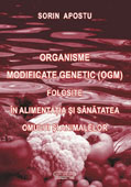 Organisme modificate genetic (OGM) folosite in alimentatia si sanatatea omului si animalelor