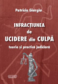 Infractiunea de ucidere din culpa. Teorie si practica judiciara