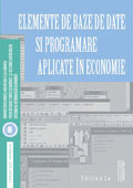 Elemente de baze de date si programare aplicate in economie, editia a II-a