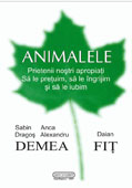Animalele. Prietenii nostri apropiati. Sa le pretuim, sa le ingrijim si sa le iubim