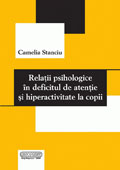 Relatii psihologice in deficitul de atentie si hiperactivitate la copii. Aplicatii la copiii normali comparativ cu copiii cu debilitate mintala