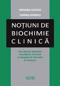 Notiuni de biochimie clinica. Curs adresat studentilor Facultatii de Farmacie si Colegiului de Tehnicieni de Farmacie