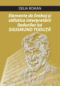 Elemente de limbaj si stilistica interpretarii liedurilor lui Sigismund Toduta    //    Elements of language and the stylistics of the interpretation of  Sigismund ToduÅ£Äƒâ€™s lieds