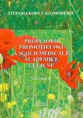 Profesorii promotiei 1961 a Scolii Medicale Academice Clujene, volumul II