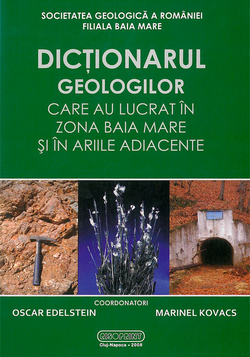 Dictionarul geologilor care au lucrat in zona Baia Mare si in ariile adiacente